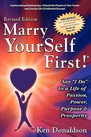 Cover of: Marry Yourself First Say I Do to a Life of Passion Power Purpose and Prosperity
