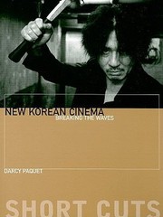 New Korean Cinema Breaking The Waves by Darcy Paquet