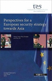 Cover of: Perspectives For A European Security Strategy Towards Asia Views From Asia Europe And The Us by Gustaaf Geeraerts