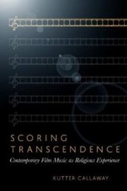 Cover of: Scoring Transcendence Contemporary Film Music As Religious Experience