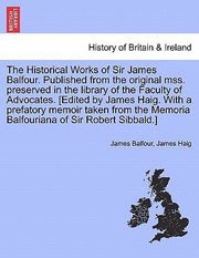 Cover of: The Historical Works of Sir James Balfour Published from the Original Mss Preserved in the Library of the Faculty of Advocates Edited by James Hai