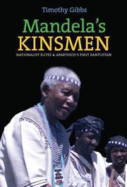 Cover of: Mandelas Kinsmen Nationalist Elites And Apartheids First Bantustan by 