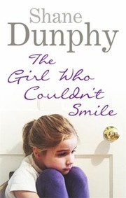 The Girl Who Couldnt Smile by Shane Dunphy
