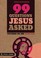 Cover of: 99 Questions Jesus Asked Focusing On The Essential