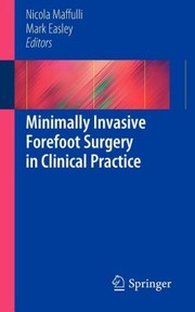 Cover of: Minimally Invasive Forefoot Surgery In Clinical Practice by Nicola Maffuli