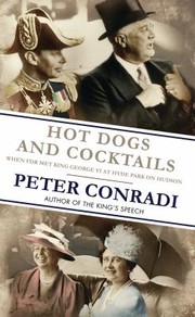 Cover of: Hot Dogs And Cocktails When Fdr Met King George Vi At Hyde Park On Hudson
