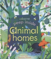 Peek Inside Animal Homes by Anna Milbourne, Simona Dimitri, Renée Chaspoul, Nicola Butler