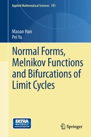 Cover of: Normal Forms Melnikov Functions And Bifurcations Of Limit Cycles