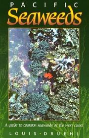 Pacific seaweeds by Louis D. Druehl, Druehl Louis, Louis Druehl