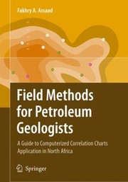Cover of: Field Methods For Petroleum Geologists A Guide To Computerized Lithostratigraphic Correlation Charts Case Study Northern Africa