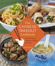 Cover of: The Chinese Takeout Cookbook Quick And Easy Dishes To Prepare At Home