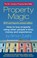 Cover of: Property Magic 2010 And Beyond How To Buy Property Using Other Peoples Time Money And Experience