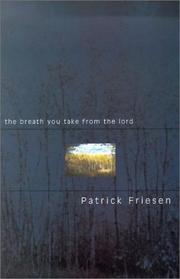 Cover of: The breath you take from the Lord by Patrick Friesen