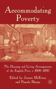 Cover of: Accommodating Poverty The Housing And Living Arrangements Of The English Poor C 16001850
