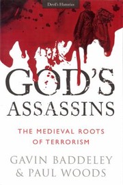 Gods Assassins The Medieval Roots Of Terrorism by Gavin Baddeley