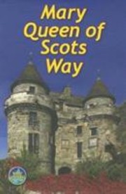 Cover of: Mary Queen Of Scots Way by 