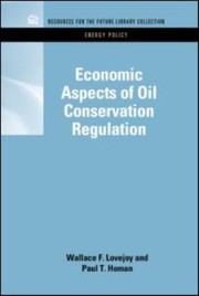 Cover of: Economic Aspects Of Oil Conservation Regulation
