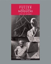 Cover of: Buckminster Fuller And Isamu Noguchi Best Of Friends