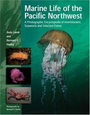 Cover of: Marine Life of the Pacific Northwest: A Photographic Encyclopedia of Invertebrates, Seaweeds And Selected Fishes