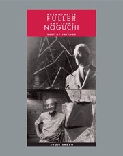 Buckminster Fuller And Isamu Noguchi Best Of Friends by Shoji Sadao
