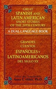 Cover of: Great Spanish And Latin American Short Stories Of The 20th Century Grandes Cuentos Espaoles Y Latinoamericanos Del Siglo Xx A Duallanguage Book by 