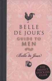 Cover of: Belle De Jour's Guide To Men