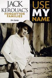 Cover of: Use my name: Jack Kerouac's forgotten families