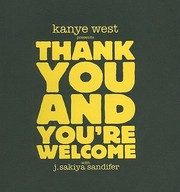 Cover of: Kanye West Presents Thank You and Youre Welcome by 