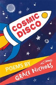 Cosmic Disco by Grace Nichols