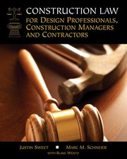 Construction Law for Design Professionals Construction Managers and Contractors by Sweet Schneier Sherm
