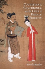 Cover of: Courtesans Concubines And The Cult Of Female Fidelity Gender And Social Change In China 10001400 by 