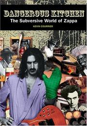 Cover of: Dangerous kitchen: the subversive world of Zappa