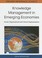 Cover of: Knowledge Management In Emerging Economies Social Organizational And Cultural Implementation