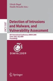 Cover of: Detection Of Intrusions And Malware And Vulnerability Assessment 6th International Conference Dimva 2009 Como Italy July 910 2009 Proceedings