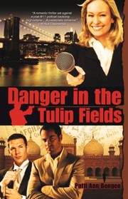 Cover of: Danger In The Tulip Fields A Romantic Thriller