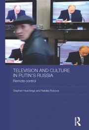 Cover of: Television And Culture In Putins Russia Remote Control