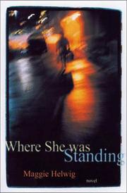 Cover of: Where she was standing by Maggie Helwig