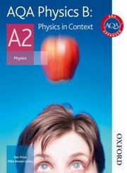 Cover of: Aqa A2 Physics B Physics In Context