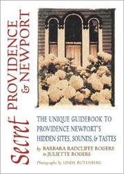 Cover of: Secret Providence and Newport: The Unique Guidebook to Providence and Newport's Hidden Sites, Sounds and Tastes