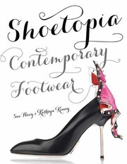 Shoetopia Contemporary Footwear Design by Kathryn Kenny