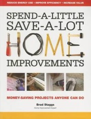 Cover of: Spendalittle Savealot Home Improvements Moneysaving Projects Anyone Can Do