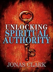 Cover of: Unlocking Spiritual Authority