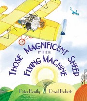Those Magnificent Sheep In Their Flying Machine by Peter Bently, David Roberts