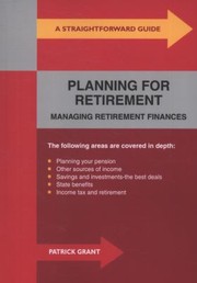 Cover of: A Straightforward Guide To Planning For Retirement Managing Retirement Finances