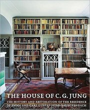 Cover of: House Of Cg Jung The History And Restoration Of The Residence Of Emma And Carl Gustav Jungrauschenbach