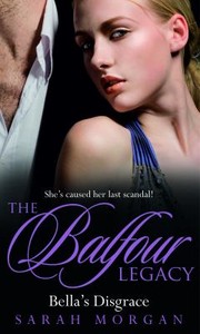 Cover of: The Balfour Legacy:  Bella's Disgrace