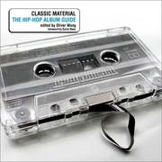 Cover of: Classic Material: The Hip-Hop Album Guide