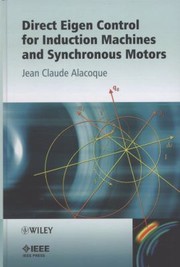 Direct Eigen Control For Induction Machines And Synchronous Motors by Jean Claude Alacoque