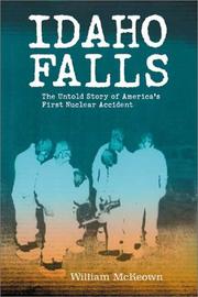 Cover of: Idaho Falls: the untold story of America's first nuclear accident