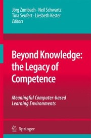 Cover of: Beyond Knowledge The Legacy Of Competence Meaningful Computerbased Learning Environments